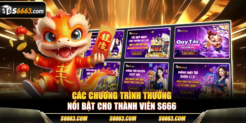 Các chương trình thưởng nổi bật cho thành viên S666 
